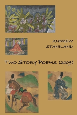 Two Story Poems (2009) by Andrew Staniland