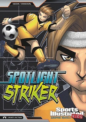 Spotlight Striker by Gerardo Sandoval, Blake Hoena
