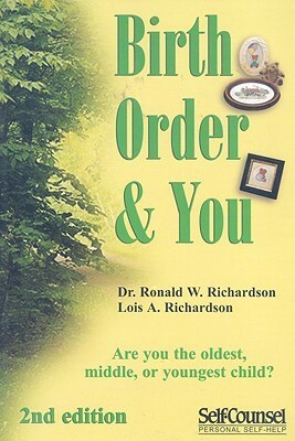 Birth Order And You by Lois A. Richardson, Ronald W. Richardson