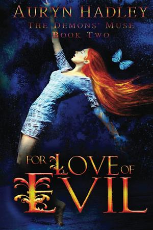 For Love of Evil by Auryn Hadley