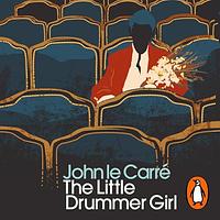 The Little Drummer Girl by John le Carré