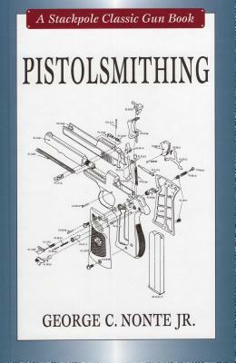 Pistolsmithing by George C. Nonte