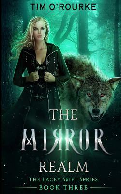The Mirror Realm (Book Three) by Tim O'Rourke