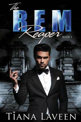 The REM Reaper by Tiana Laveen