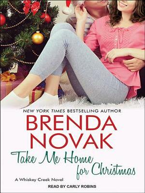 Take Me Home for Christmas by Brenda Novak