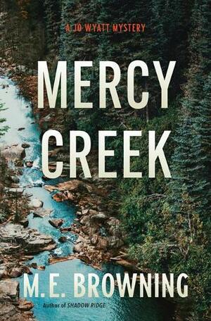 Mercy Creek by M.E. Browning