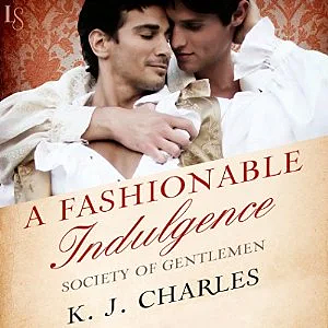 A Fashionable Indulgence by KJ Charles