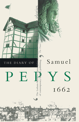 The Diary of Samuel Pepys, Vol. 3: 1662 by Samuel Pepys