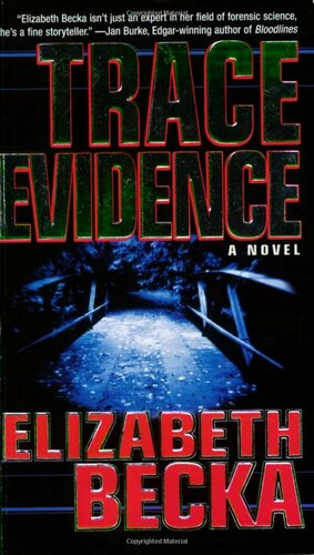 Trace Evidence: A Novel by Elizabeth Becka