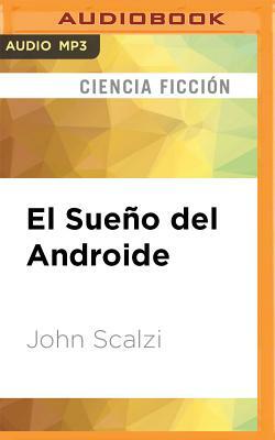 El Sueno del Androide by John Scalzi