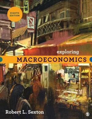 Exploring Macroeconomics by Robert L. Sexton