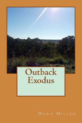 Outback Exodus by Dawn Millen