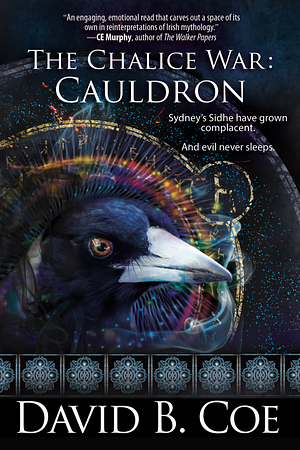 The Chalice War: Cauldron by David B. Coe