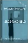 Srce tako belo by Javier Marías, Silvija Monros-Stojaković