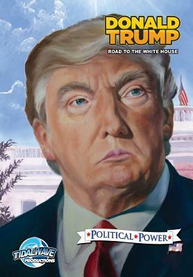 Political Power: Donald Trump: Road to the White House by Darren G. Davis, Michael Frizell