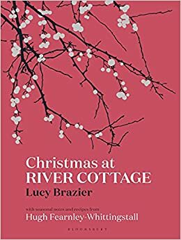Christmas at River Cottage by Lucy Brazier, Hugh Fearnley-Whittingstall