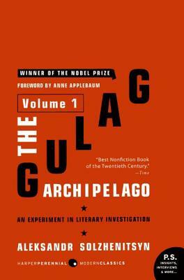 The Gulag Archipelago, 1918-1956: Volume 1: An Experiment in Literary Investigation by Aleksandr Solzhenitsyn