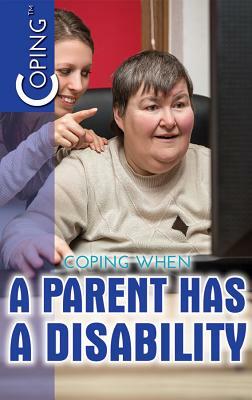 Coping When a Parent Has a Disability by Mary P. Donahue