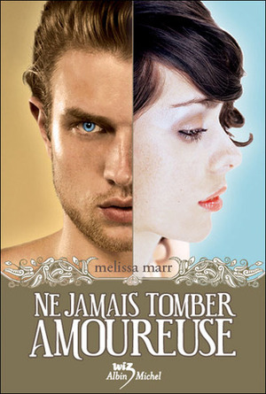 Ne jamais tomber amoureuse by Melissa Marr, Blandine Longre