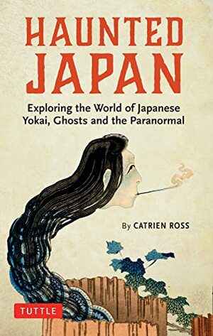 Haunted Japan by Catrien Ross