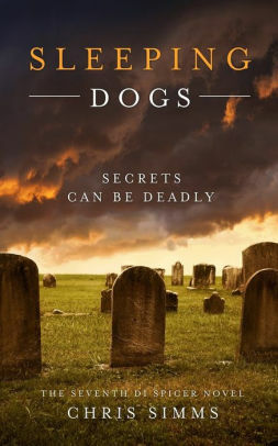 Sleeping Dogs: Secrets can be deadly by Chris Simms