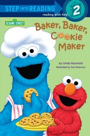 Baker, Baker, Cookie Maker (Sesame Street) by Linda Hayward, Tom Brannon