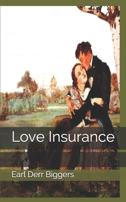 Love Insurance by Earl Derr Biggers