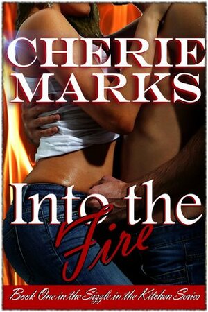 Into the Fire by Cherie Marks