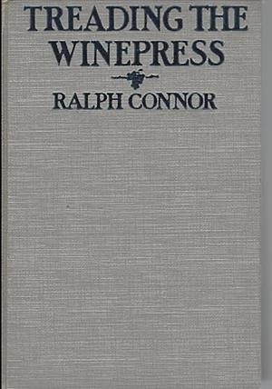 Treading the Winepress by Ralph Connor