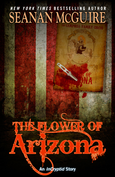 The Flower of Arizona by Seanan McGuire