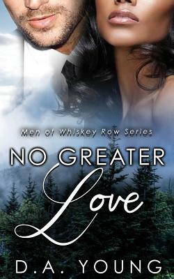 No Greater Love by D.A. Young