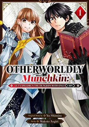 Otherworldly Munchkin: Let's Speedrun the Dungeon with Only 1 HP! Vol. 1 by Makoto Aogiri