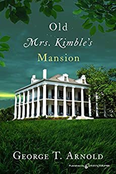 Old Mrs. Kimble's Mansion by George Arnold