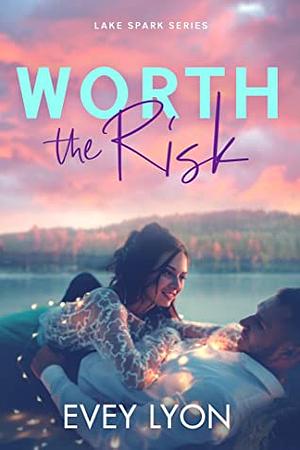 Worth the Risk by Evey Lyon