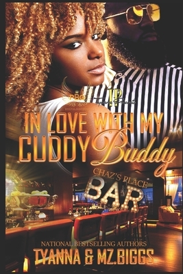 In Love With My Cuddy Buddy by Tyanna, Mz Biggs