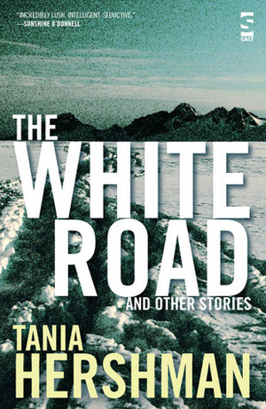 The White Road and Other Stories by Tania Hershman