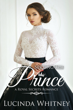 Serving The Prince by Sophia Conrad, Lucinda Whitney