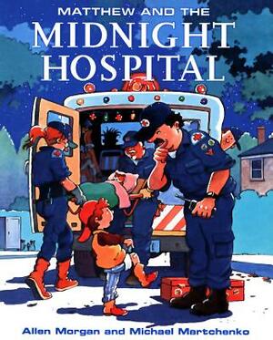 Matthew and the Midnight Hospital by Allen Morgan