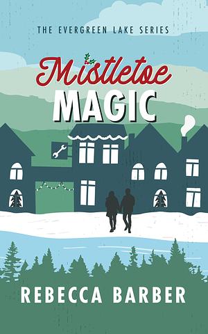 Mistletoe Magic by Rebecca Barber