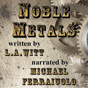 Noble Metals by L.A. Witt