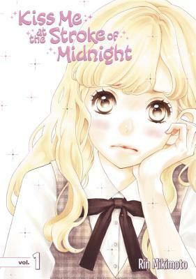 Kiss Me at the Stroke of Midnight Vol. 1 by Rin Mikimoto