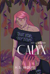 Calyx by H.S. Wolfe