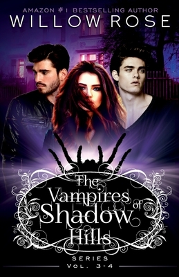 The Vampires of Shadow Hills Series: Vol 3-4 by Willow Rose