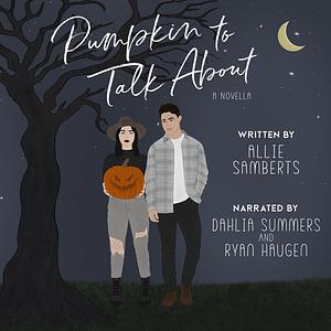 Pumpkin to Talk About by Allie Samberts