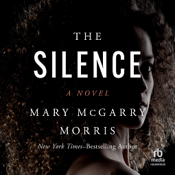 The Silence by Mary McGarry Morris