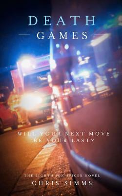 Death Games: Will Your Next Move Be Your Last? by Chris Simms