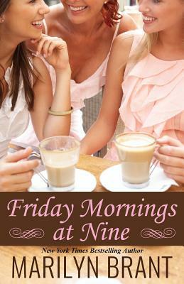 Friday Mornings at Nine by Marilyn Brant
