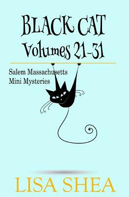 Black Cat Vols. 21-31 - The Salem Massachusetts Mini Mysteries by Lisa Shea