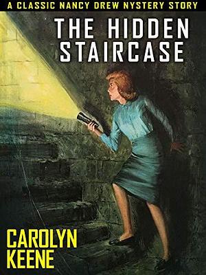 The Hidden Staircase: Nancy Drew #2 by Carolyn Keene, Carolyn Keene