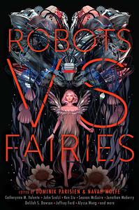 Robots vs. Fairies by Navah Wolfe, Dominik Parisien